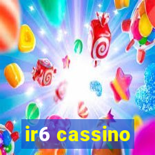 ir6 cassino